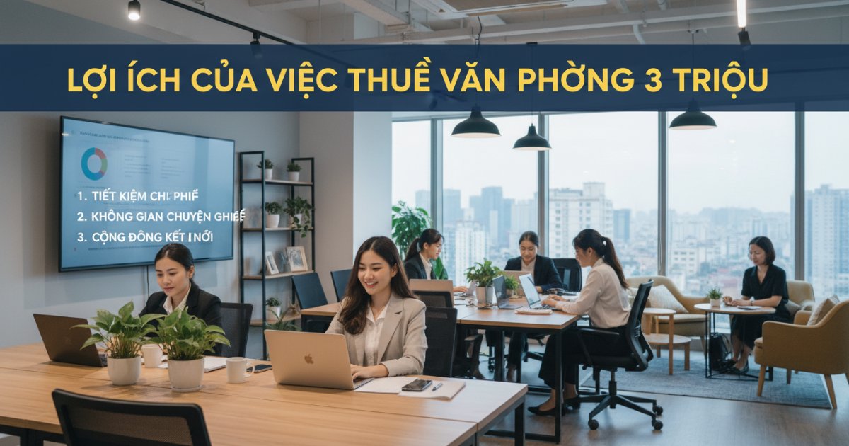 Lợi Ích Của Việc Thuê Văn Phòng 3 Triệu